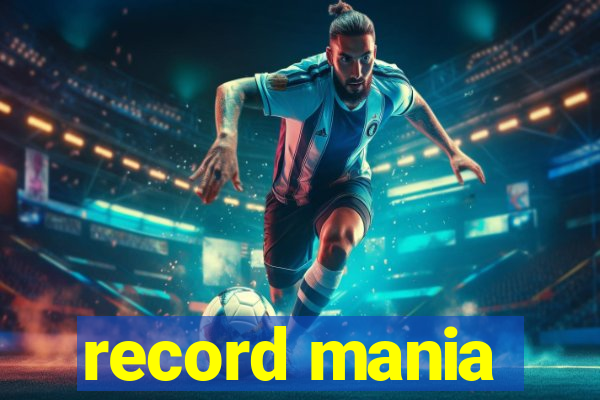 record mania