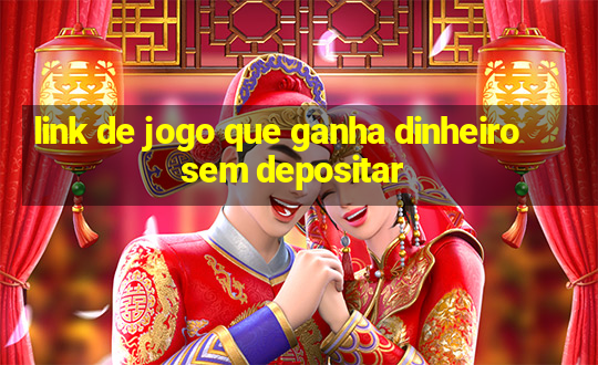 link de jogo que ganha dinheiro sem depositar