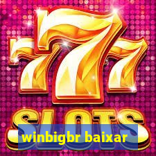 winbigbr baixar