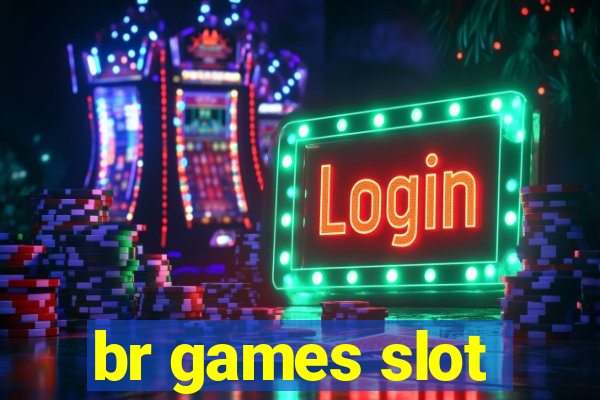 br games slot