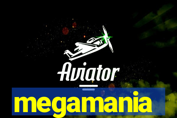 megamania