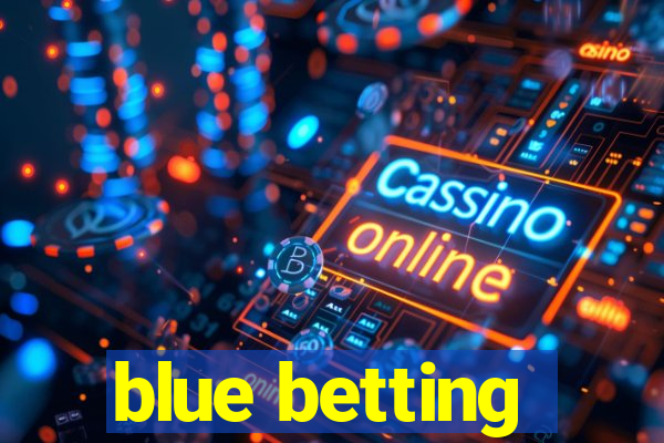 blue betting