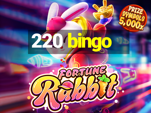 220 bingo