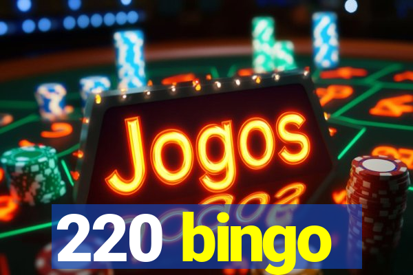 220 bingo