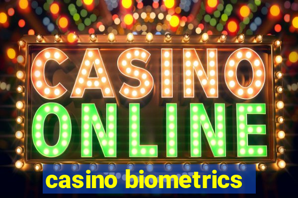 casino biometrics