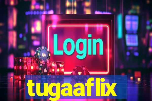 tugaaflix