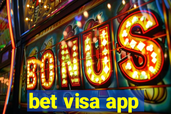 bet visa app