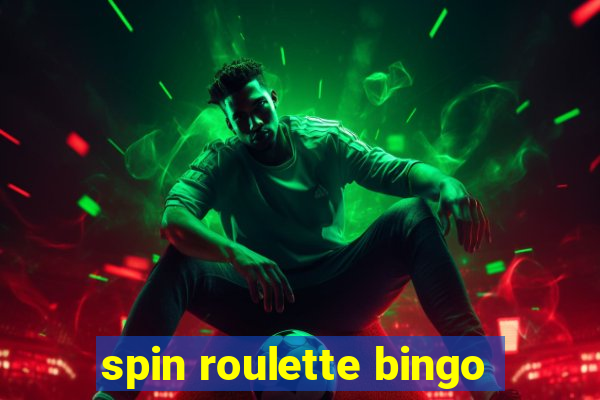 spin roulette bingo