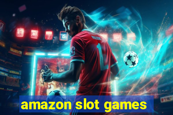 amazon slot games