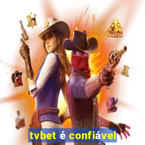 tvbet é confiável