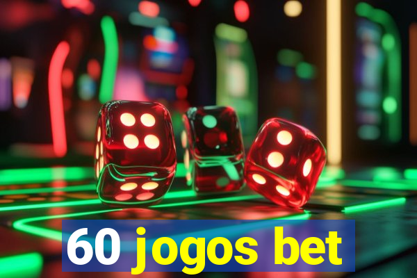 60 jogos bet