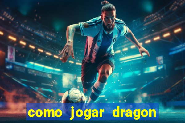 como jogar dragon tiger luck