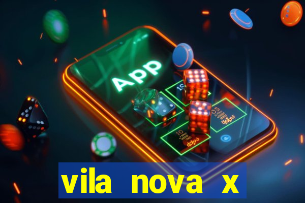 vila nova x novorizontino palpite