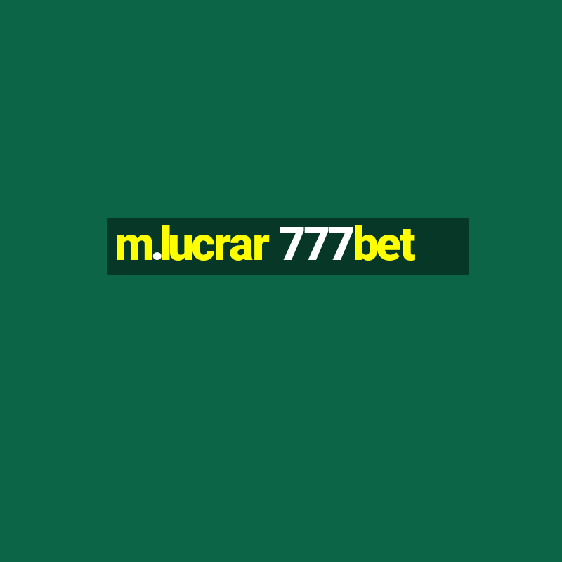 m.lucrar 777bet