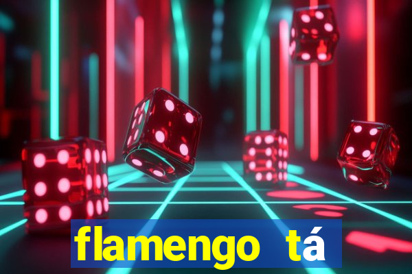 flamengo tá ganhando ou tá perdendo