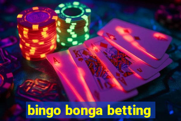 bingo bonga betting