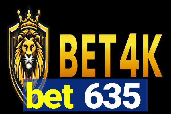 bet 635