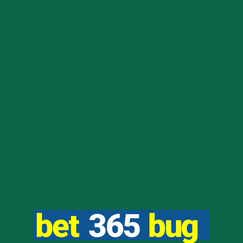 bet 365 bug