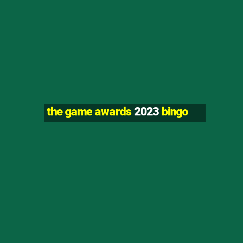 the game awards 2023 bingo