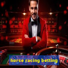 horse racing betting