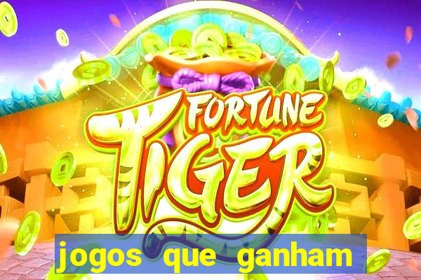 jogos que ganham dinheiro de verdade gratis