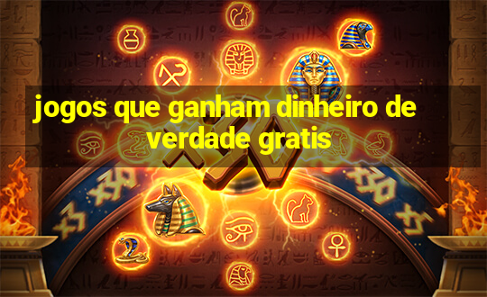 jogos que ganham dinheiro de verdade gratis