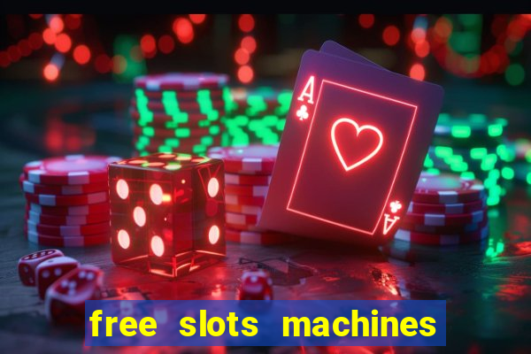 free slots machines with bonuses