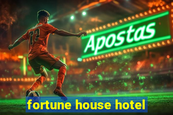 fortune house hotel