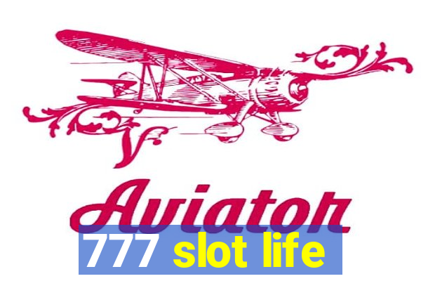 777 slot life