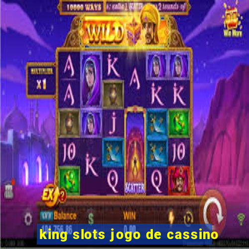 king slots jogo de cassino