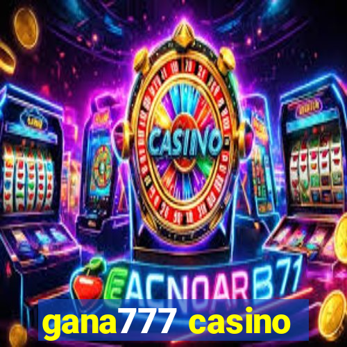 gana777 casino