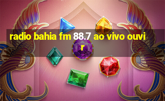 radio bahia fm 88.7 ao vivo ouvir