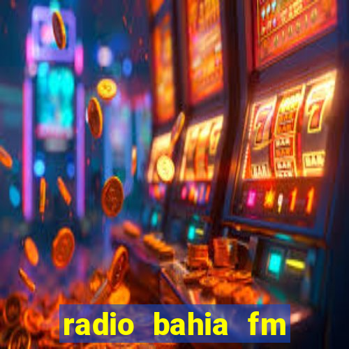 radio bahia fm 88.7 ao vivo ouvir