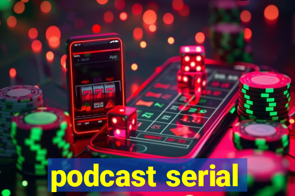 podcast serial