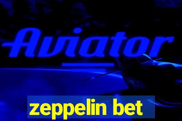 zeppelin bet