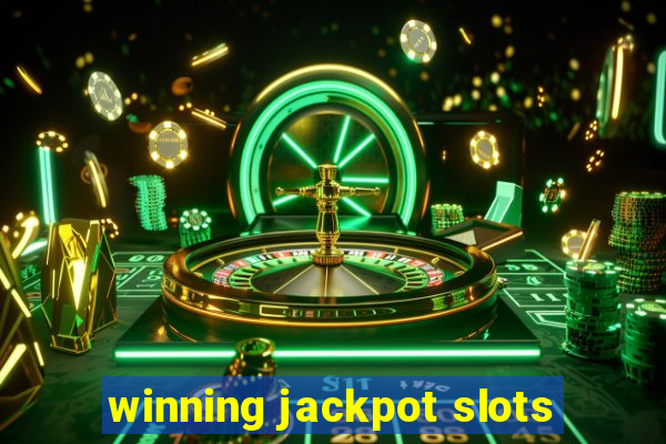 winning jackpot slots