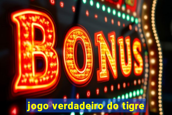 jogo verdadeiro do tigre