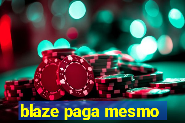 blaze paga mesmo