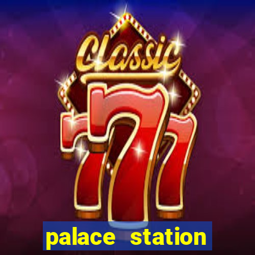 palace station hotel and casino