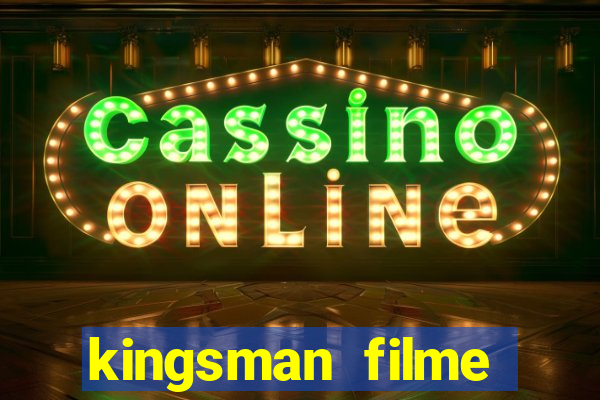 kingsman filme completo dublado superflix