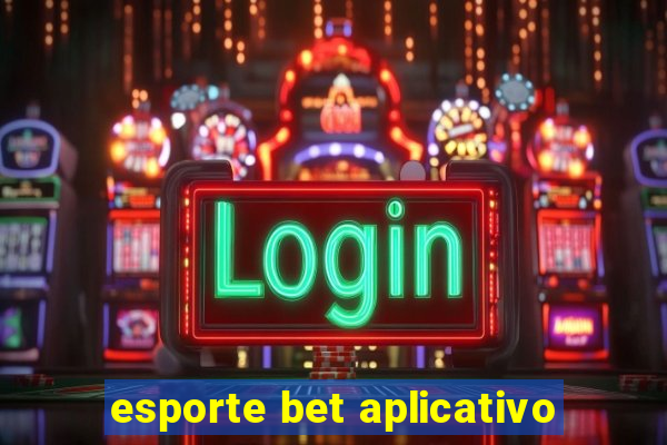 esporte bet aplicativo