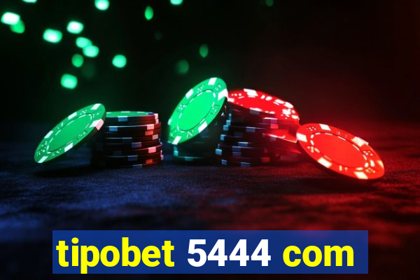 tipobet 5444 com