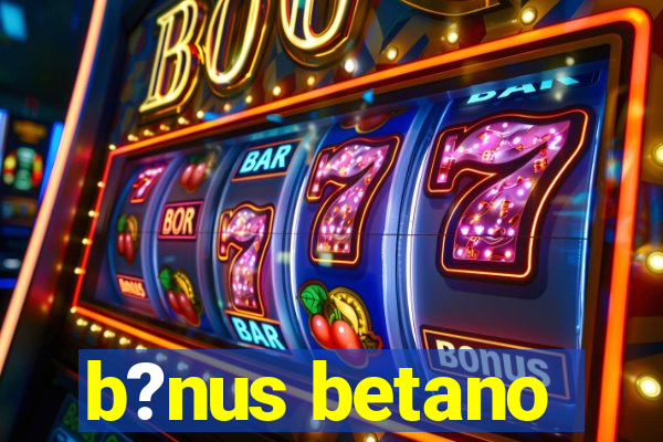 b?nus betano