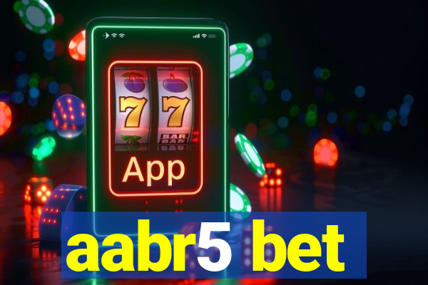 aabr5 bet