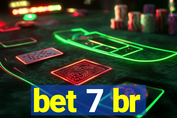 bet 7 br