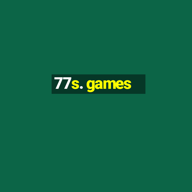 77s. games