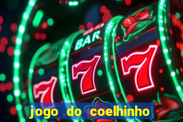 jogo do coelhinho para ganhar dinheiro