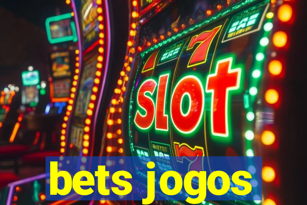 bets jogos