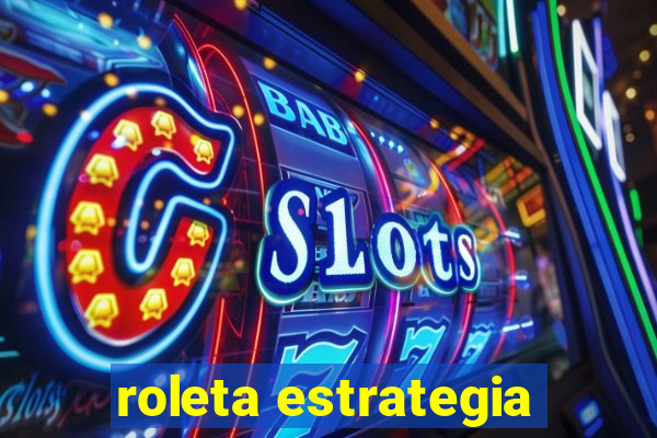 roleta estrategia