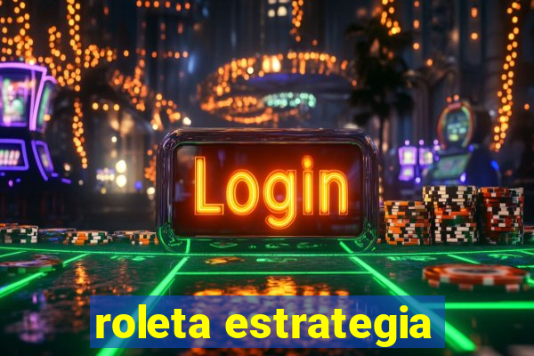 roleta estrategia